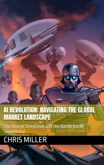 【新书上架】AI Revolution Navigating the Global Market Landscape The Rise of DeepSeek and the Battle for AI Supremacy (Miller, Chris) 人工智能革命：驾驭全球市场格局：DeepSeek 的崛起和人工智能霸权之争