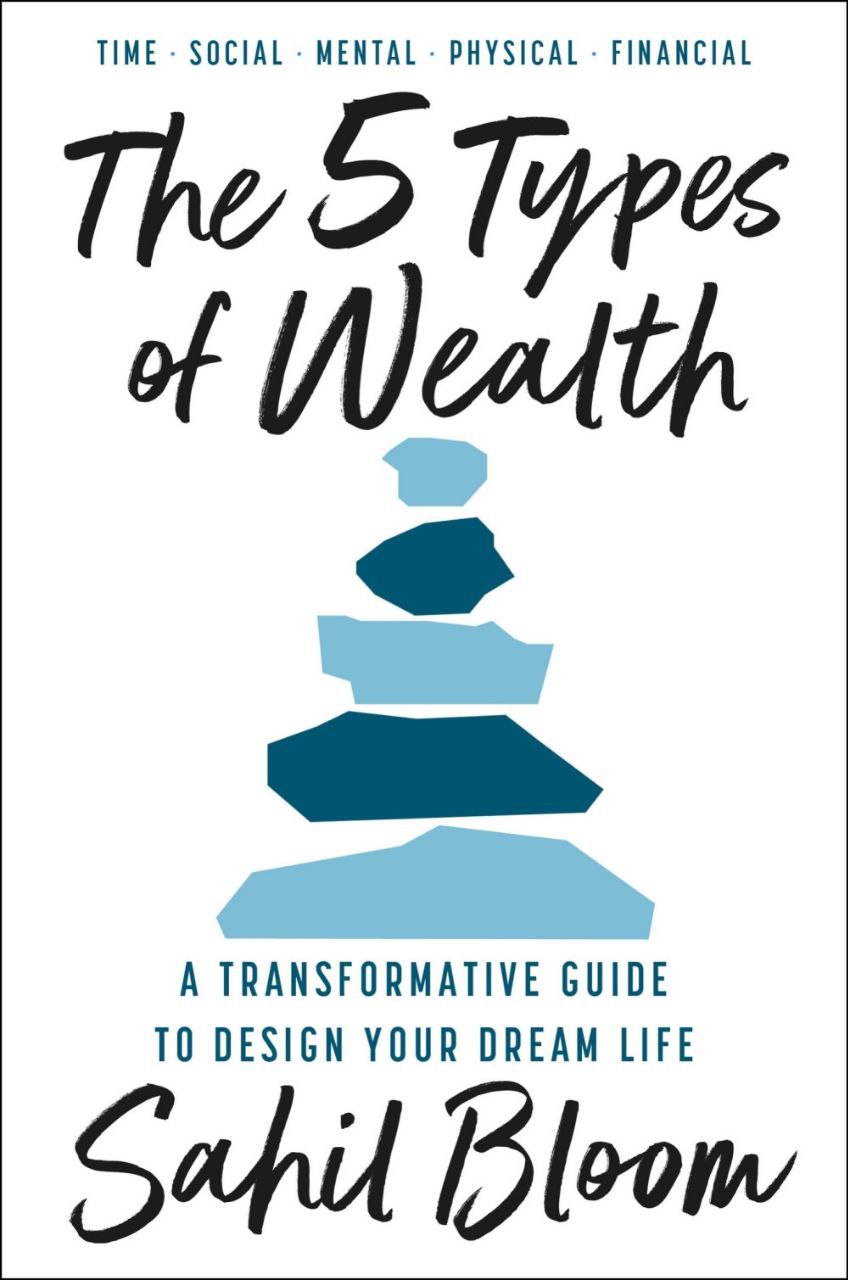 The 5 Types of Wealth：A Transformative Guide to Design Your Dream Life